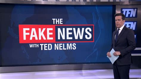 watch the fake news with ted nelms|Watch The Fake News with Ted Nelms .